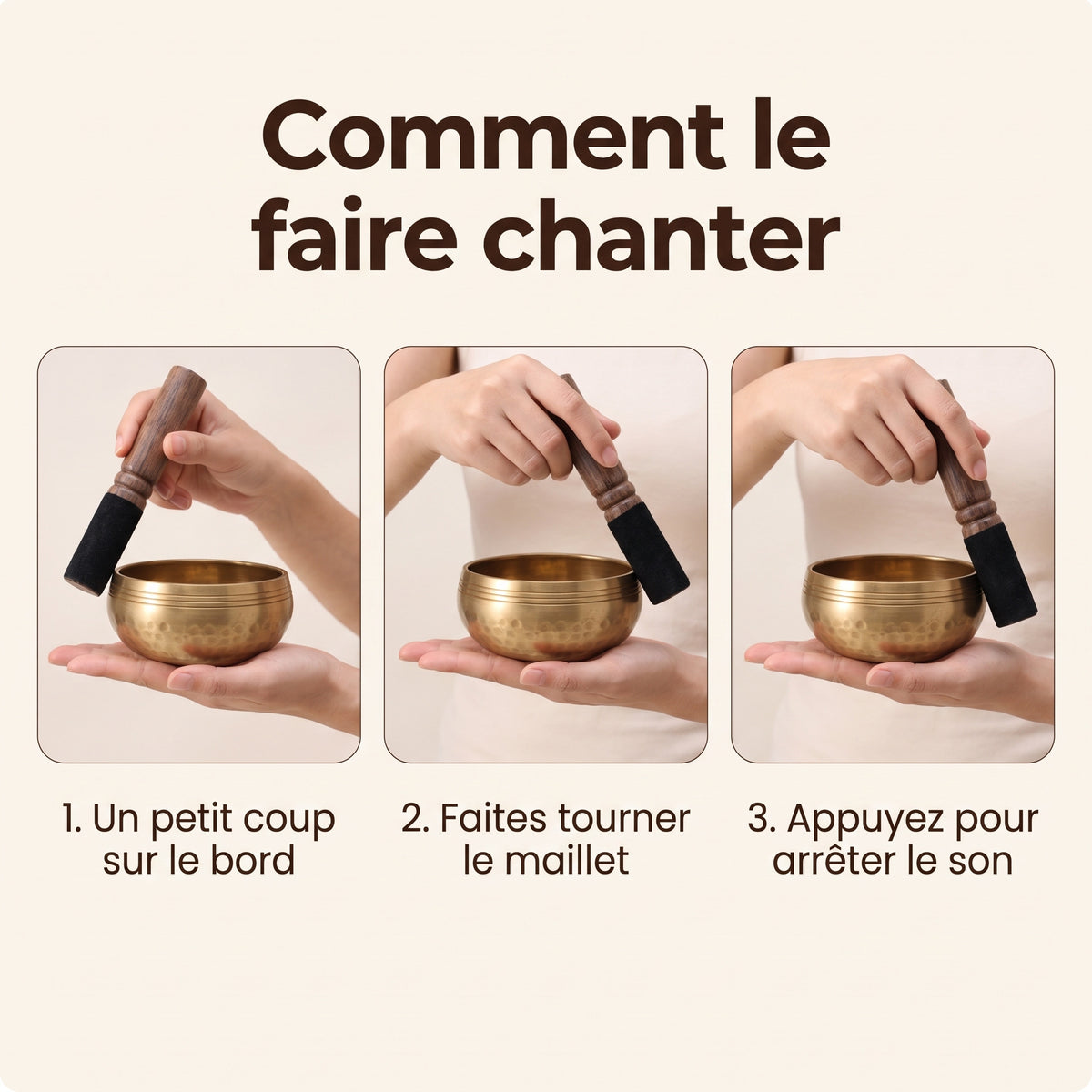 Mode d'emploi en trois gestes : un petit coup sur le bord, faire tourner le maillet, appuyer pour arrêter le son